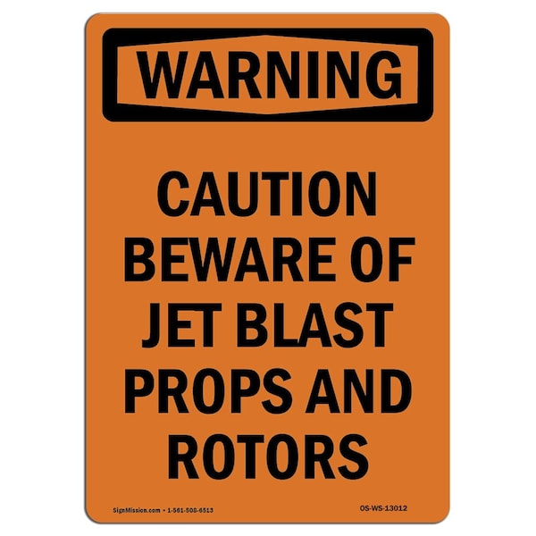 Safety Sign, OSHA WARNING, 24" Height, Rigid Plastic, Caution Beware Of Jet Blast Props, Portrait